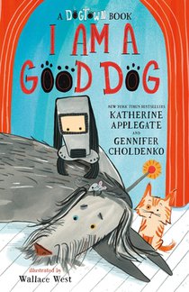 A I Am a Good Dog: A Dogtown Book