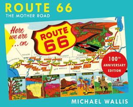 Route 66, 100th Anniversary Edition: The Mother Road