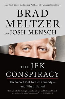 The JFK Conspiracy: The Secret Plot to Kill Kennedy--And Why It Failed