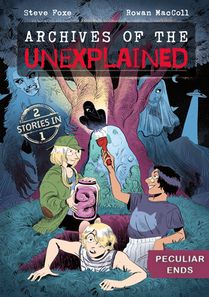 Archives of the Unexplained: Peculiar Ends