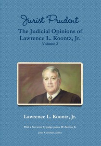 Koontz, L: Jurist Prudent -- The Judicial Opinions of Lawren