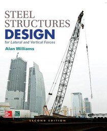 Steel Structures Design for Lateral and Vertical Forces, Second Edition