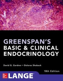 Greenspan's Basic and Clinical Endocrinology, Tenth Edition