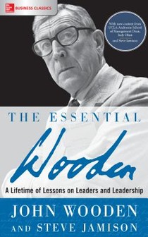 The Essential Wooden: A Lifetime of Lessons on Leaders and Leadership voorzijde