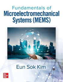 Fundamentals of Microelectromechanical Systems (MEMS)