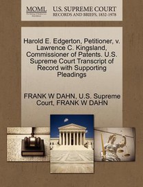 Harold E. Edgerton, Petitioner, V. Lawrence C. Kingsland, Commissioner of Patents. U.S. Supreme Court Transcript of Record with Supporting Pleadings
