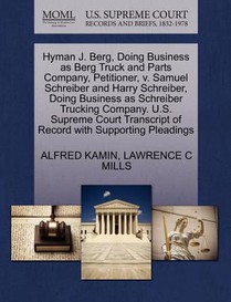 Hyman J. Berg, Doing Business as Berg Truck and Parts Company, Petitioner, V. Samuel Schreiber and Harry Schreiber, Doing Business as Schreiber Trucking Company. U.S. Supreme Court Transcript of Record with Supporting Pleadings