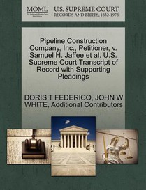 Pipeline Construction Company, Inc., Petitioner, V. Samuel H. Jaffee et al. U.S. Supreme Court Transcript of Record with Supporting Pleadings