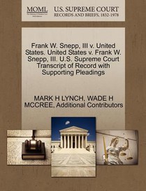 Frank W. Snepp, III V. United States. United States V. Frank W. Snepp, III. U.S. Supreme Court Transcript of Record with Supporting Pleadings
