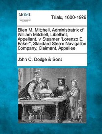 Ellen M. Mitchell, Administratrix of William Mitchell, Libellant, Appellant, V. Steamer Lorenzo D. Baker, Standard Steam Navigation Company, Claimant,