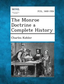 The Monroe Doctrine a Complete History