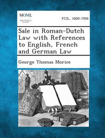 Sale in Roman-Dutch Law with References to English, French and German Law