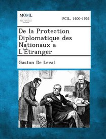 De la Protection Diplomatique des Nationaux a L'Étranger