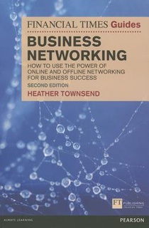 Financial Times Guide to Business Networking, The