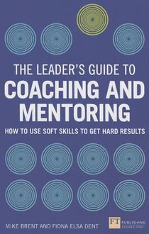 Leader's Guide to Coaching and Mentoring, The