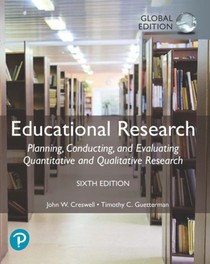 Educational Research: Planning, Conducting, and Evaluating Quantitative and Qualitative Research, Global Edition