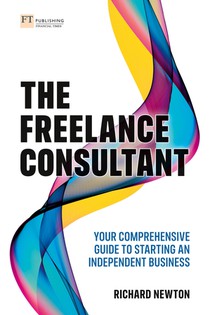 Freelance Consultant, The: Your comprehensive guide to starting an independent business voorzijde