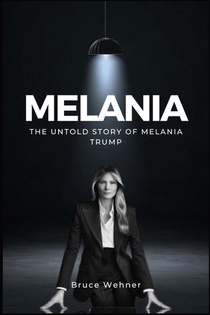 The Untold Story of Melania Trump
