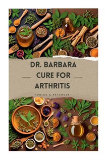 Dr Barbara Cure for Arthritis