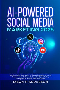 AI-Powered Social Media Marketing 2025