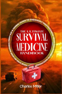 The Ultimate Survival Medicine Handbook