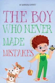 The Boy Who Never Made Mistakes