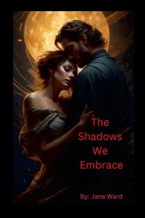 The Shadows We Embrace