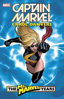 Captain Marvel: Carol Danvers - The Ms. Marvel Years Vol. 1 voorzijde