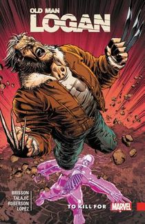 Wolverine: Old Man Logan Vol. 8 - To Kill For