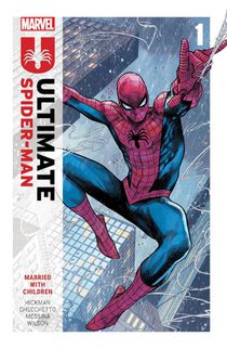 Ultimate Spider-Man by Jonathan Hickman Vol. 1: Married With Children