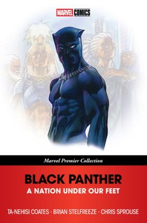 Black Panther: A Nation Under Our Feet (Marvel Premier Collection)