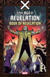X-Men: Age Of Revelation - Book Of Revelation