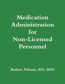 Medication Administration for Non-Licensed Personnel