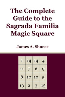 The Complete Guide to the Sagrada Familia Magic Square