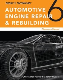 Today’s Technician: Automotive Engine Repair & Rebuilding, Classroom Manual and Shop Manual, Spiral bound Version