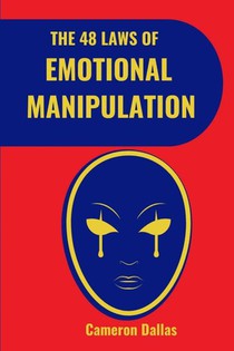 The 48 Laws of Emotional Manipulation