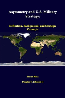 Asymmetry and U.S. Military Strategy: Definition, Background, and Strategic Concepts voorzijde