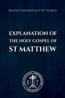 The Explanation of the Holy Gospel of Matthew