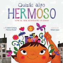 Quizas algo hermoso (Maybe Something Beautiful Spanish edition)