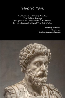 Stoic Six Pack: Meditations of Marcus Aurelius the Golden Sayings Fragments and Discourses of Epictetus Letters from a Stoic and the Enchiridion voorzijde