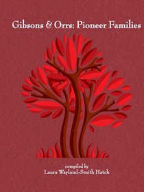 Gibsons & Orrs: Pioneer Families