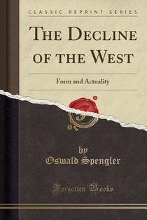 The Decline of the West, Vol. 1 of 2
