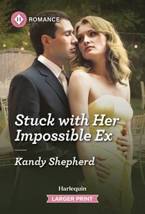 Stuck with Her Impossible Ex