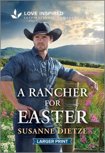 A Rancher for Easter: An Uplifting Inspirational Romance