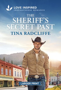 The Sheriff's Secret Past: An Uplifting Inspirational Romance