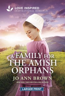 A Family for the Amish Orphans: An Uplifting Inspirational Romance