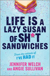 Welch, J: Life Is a Lazy Susan of Sh*t Sandwiches