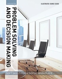 Illustrated Course Guides: Problem Solving and Decision Making - Soft Skills for a Digital Workplace