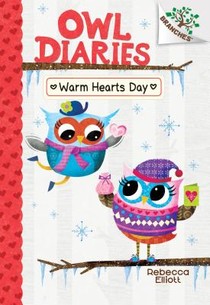 Warm Hearts Day: A Branches Book (Owl Diaries #5): Volume 5