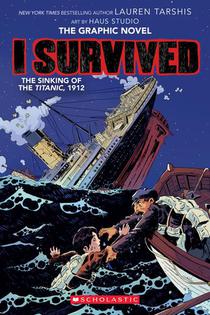 I Survived the Sinking of the Titanic, 1912: A Graphic Novel (I Survived Graphic Novel #1) voorzijde